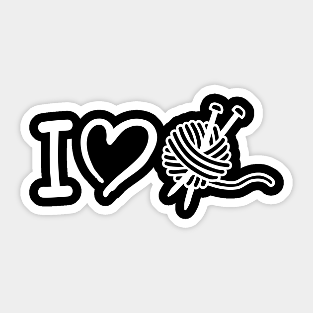 I love Knitting Knitting Sticker TeePublic